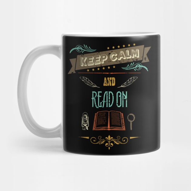 Keep Calm and Read On Retro Vintage by HCreatives